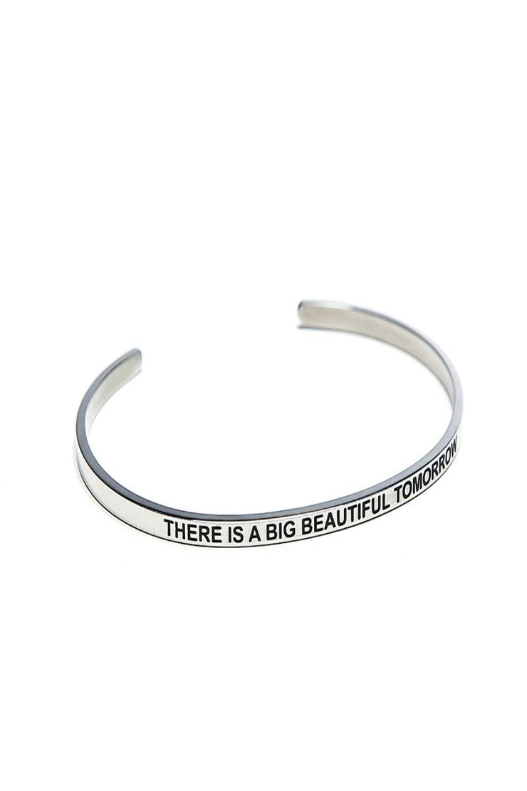 There is a Big Beautiful Tomorrow Bracelet Cuff - Final Sale